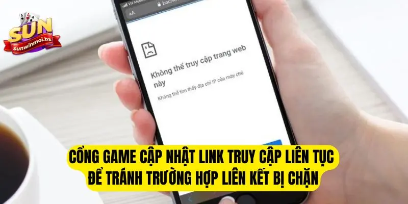 Cổng game cập nhật link truy cập liên tục để tránh trường hợp liên kết bị chặn