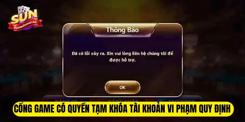 Điều Khoản Điều Kiện Sunwin - Quyền Và Trách Nhiệm Các Bên 1 Cổng game có quyền tạm khóa tài khoản vi phạm quy định