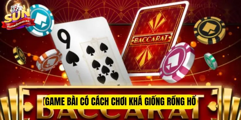 Game bài có cách chơi khá giống rồng hổ