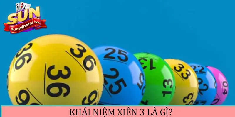 Định nghĩa về lô xiên 3 là gì?