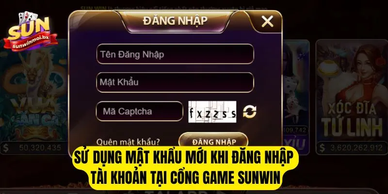 Đổi Mật Khẩu Sunwin - Thay Đổi Mã Truy Cập Với 3 Bước 3 Sử dụng mật khẩu mới khi đăng nhập tài khoản tại cổng game Sunwin