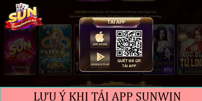 Những lưu ý cần thiết khi tải app SUNWIN