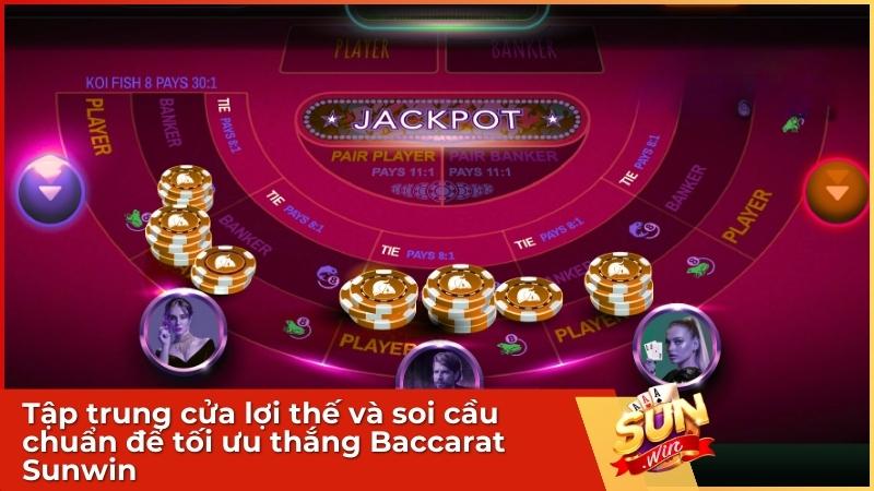 Tập trung cửa lợi thế và soi cầu chuẩn để tối ưu thắng Baccarat Sunwin