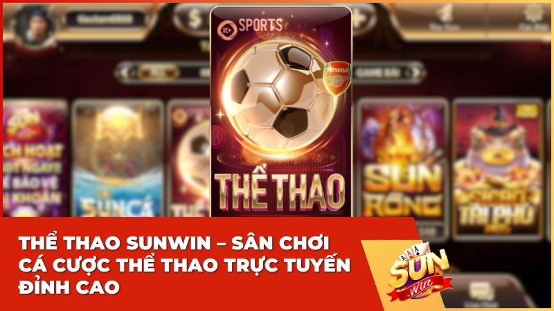 Thể Thao Sunwin – Sân Chơi Cá Cược Thể Thao Trực Tuyến Đỉnh Cao