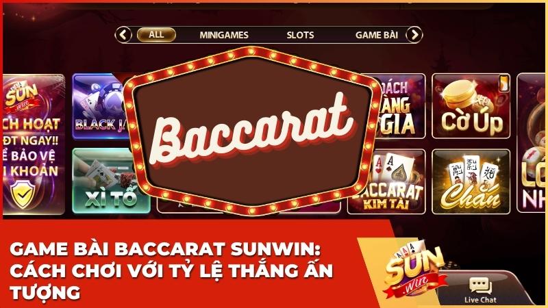 Game Bài Baccarat Sunwin – Hướng Dẫn Luật Chơi & Bí Kíp Thắng Lớn