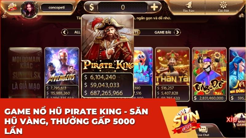 Game Nổ Hũ Pirate King Sunwin: Săn Kho Báu Biển Cả & Nhận Thưởng x5000