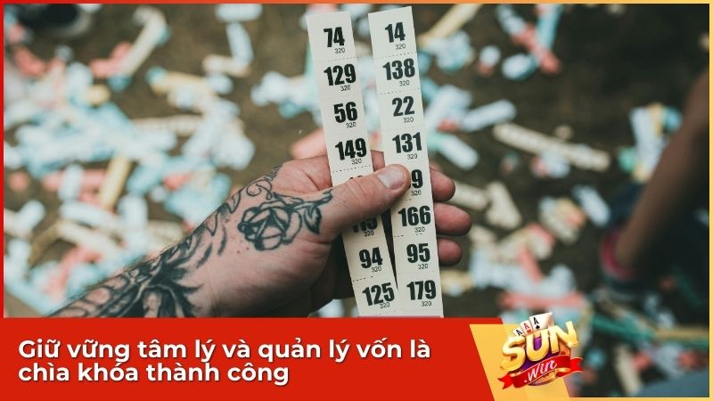 Giữ vững tâm lý và quản lý vốn là chìa khóa thành công