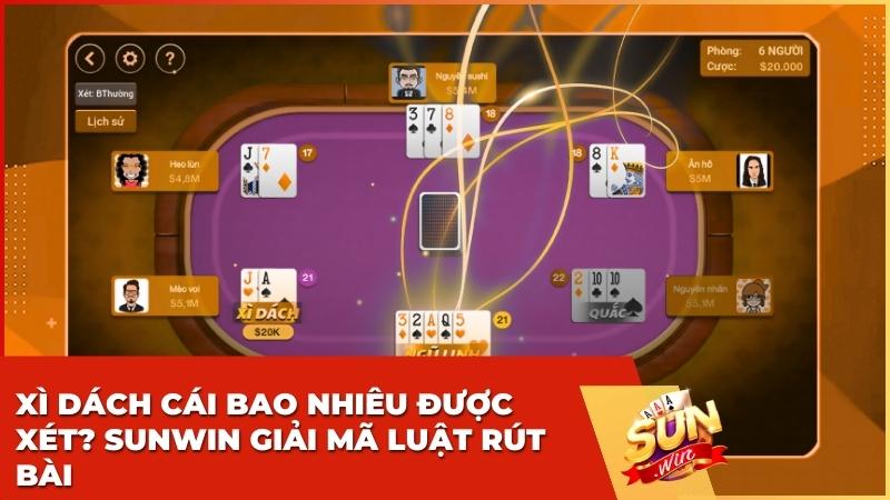 Xì Dách Cái Bao Nhiêu Được Xét? Sunwin Giải Mã Luật Rút Bài