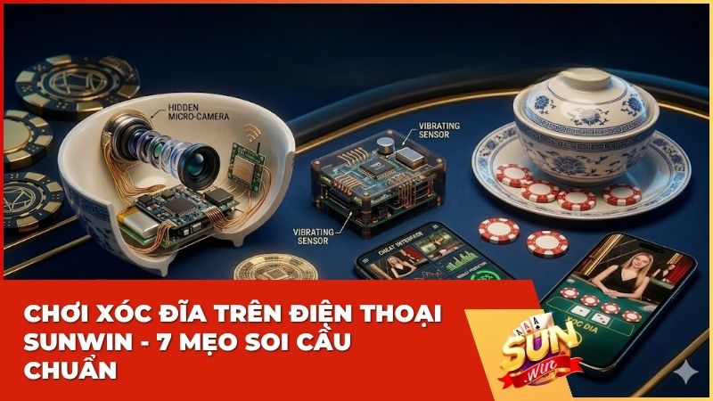 xoc dia bip - Bóc Trần Các Chiêu Trò Xóc Đĩa Bịp & Bí Kíp Chơi Xanh Chín Tại Sunwin